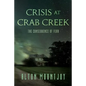 Crisis at Crab Creek: The Consequence of Fear - Paperback
