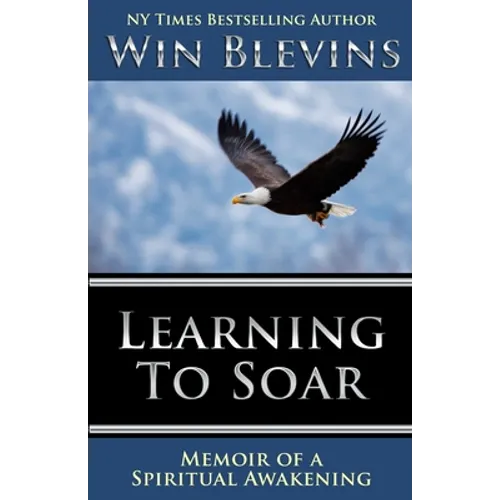Learning to Soar: Memoir of a Spiritual Awakening - Paperback