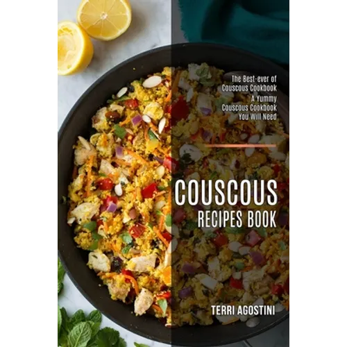 Couscous Recipes Book: The Best-ever of Couscous Cookbook (A Yummy Couscous Cookbook You Will Need) - Paperback
