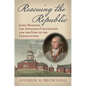 Rescuing the Republic: James Madison, the Annapolis Convention, and the Path to the Constitution - Hardcover