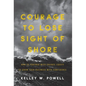 Courage to Lose Sight of Shore: How to Partner with Private Equity to Grow Your Business with Confidence - Hardcover