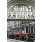 The Jews of Harlem: The Rise, Decline, and Revival of a Jewish Community - Hardcover
