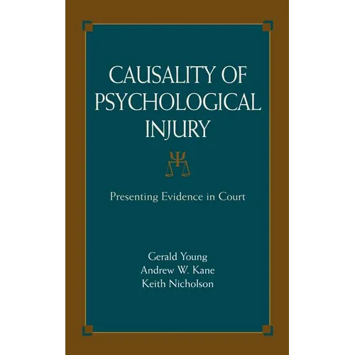 Causality of Psychological Injury: Presenting Evidence in Court - Hardcover
