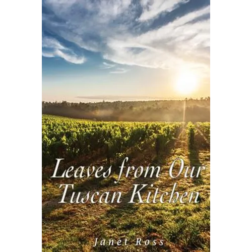 Leaves from Our Tuscan Kitchen: Or How to Cook Vegetables - Paperback