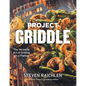 Project Griddle: The Versatile Art of Grilling on a Flattop - Hardcover