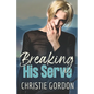 Breaking His Serve: A Sports MM Romance - Paperback