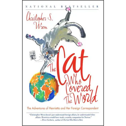 Cat Who Covered the World: The Adventures of Henrietta and Her Foreign Correspondent - Paperback