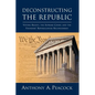 Deconstructing the Republic:: Voting Rights, the Supreme Court, and the Founders' Republicanism Reconsidered - Paperback