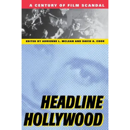 Headline Hollywood: A Century of Film Scandal - Paperback