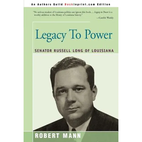 Legacy To Power: Senator Russell Long of Louisiana - Paperback