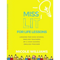 Miss Lit for Life Lessons: For High School English Teachers by a High School English Teacher - Paperback