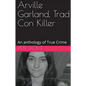 Arville Garland, Trad Con Killer - Paperback