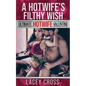 A Hotwife's Filthy Wish - Paperback
