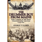 The Drummer Boy from Maine: With Company H, 8th Maine Volunteers in the American Civil War - Paperback