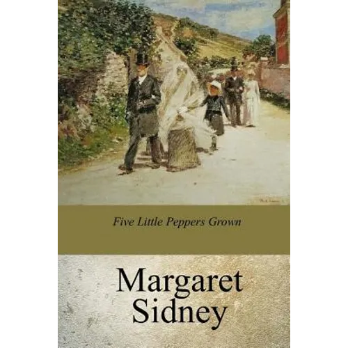 Five Little Peppers Grown UP - Paperback