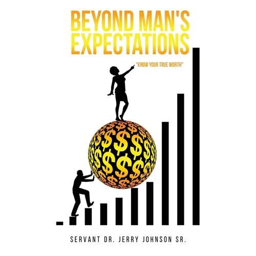 Beyond Man's Expectations "Know Your True Worth" - Paperback