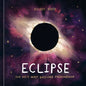 Eclipse: Our Sky's Most Dazzling Phenomenon - Hardcover