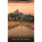 The Autobiography of Bud W. Hunton: Part 1: Looking Back At Me - Hardcover