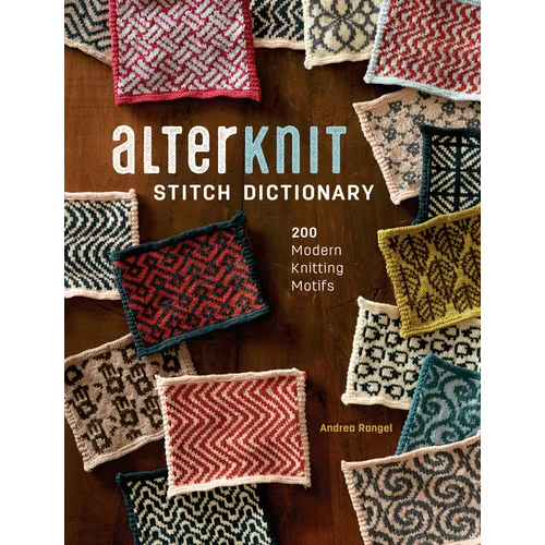 Alterknit Stitch Dictionary: 200 Modern Knitting Motifs - Hardcover