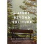 Nature Beyond Solitude: Notes from the Field - Paperback