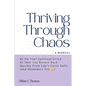 Thriving Through Chaos, A Manual: Be On Your Spiritual Grind So That You Bounce Back Quickly From Life's Curve Balls (and Pandemics Too) - Paperback