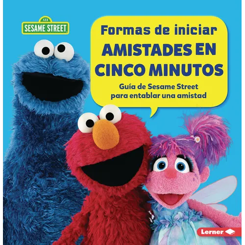 Formas de Iniciar Amistades En Cinco Minutos (Five-Minute Friendship Starters): Guía de Sesame Street (R) Para Entablar Una Amistad (a Sesame Street ( - Paperback