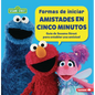 Formas de Iniciar Amistades En Cinco Minutos (Five-Minute Friendship Starters): Guía de Sesame Street (R) Para Entablar Una Amistad (a Sesame Street ( - Paperback