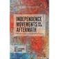 Independence Movements and Their Aftermath: Self-Determination and the Struggle for Success - Paperback