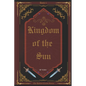 Kingdom of the Sun - Paperback