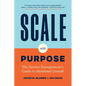 Scale with Purpose: The Service Entrepreneur's Guide to Intentional Growth - Paperback