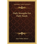 Daily Strengths For Daily Needs - Paperback