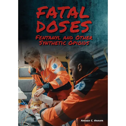 Fatal Doses: Fentanyl and Other Synthetic Opioids - Hardcover