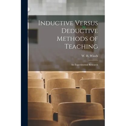 Inductive Versus Deductive Methods of Teaching: An Experimental Research - Paperback