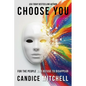 Choose You: For the People Who Refuse to Disappear - Paperback