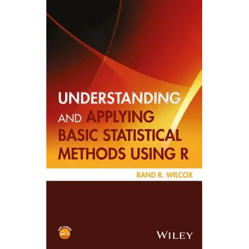 Understanding and Applying Basic Statistical Methods Using R - Hardcover