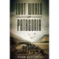 Lost World Of Patagonia: A Dinosaur Thriller - Paperback