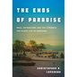 The Ends of Paradise: Race, Extraction, and the Struggle for Black Life in Honduras - Hardcover