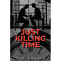 Just Killing Time - Paperback