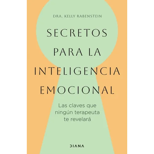 Secretos Para La Inteligencia Emocional: Las Claves Que Ningún Terapeuta Te Revelará / Psychological Secrets for Emotional Sccess - Paperback