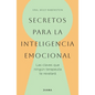 Secretos Para La Inteligencia Emocional: Las Claves Que Ningún Terapeuta Te Revelará / Psychological Secrets for Emotional Sccess - Paperback
