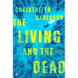 The Living and the Dead: A Novel about a Crime - Hardcover