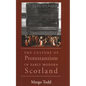 The Culture of Protestantism in Early Modern Scotland - Paperback
