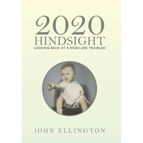2020 Hindsight: Looking Back at a Road Less Traveled - Hardcover