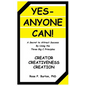 Yes-Anyone Can!: A Secret to Attract Success By Using the Three Big C Principles - Paperback