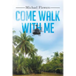 Come Walk with Me - Paperback