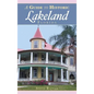 A Guide to Historic Lakeland, Florida - Hardcover