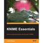 KNIME Essentials: Perform accurate data analysis using the power of KNIME - Paperback