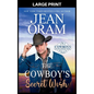 The Cowboy's Secret Wish: An Opposites Attract Romance Cowboy Romance - Hardcover