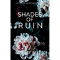Shades Of Ruin: A MMMF Dark Romance - Paperback
