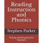 Reading Instruction and Phonics: Theory and Practice for Teachers - Paperback